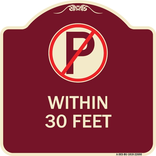 Signmission No Parking Symbol Within 30 Feet Heavy-Gauge Aluminum Architectural Sign, 18" x 18", BU-1818-22690 A-DES-BU-1818-22690 - main
